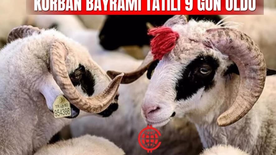 KURBAN BAYRAMI TATİLİ 9 GÜN OLDU.