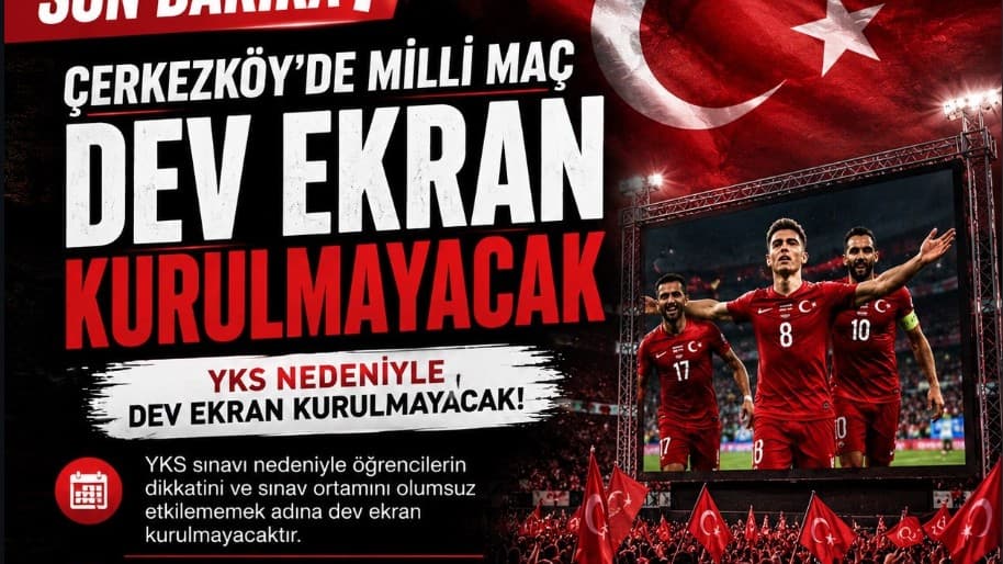 YKS Nedeniyle Çerkezköy’de Milli Maçta Dev Ekran Kurulmayacak.